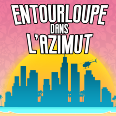 Entourloupe dans l'azimut