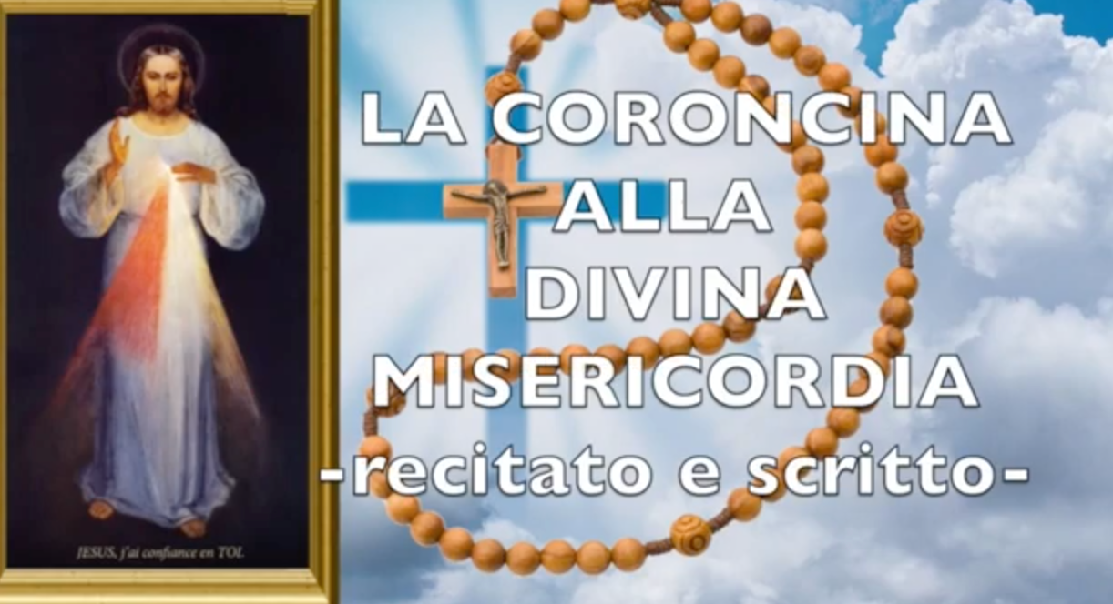 Video Coroncina Della Divina Misericordia LA CORONCINA ALLA DIVINA MISERICORDIA - ROSARIO DELLA DIVINA