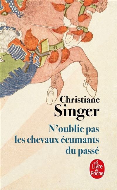 Couverture_livre_noublie pas les chevaux ecumants du passe_C_Singer.jpg